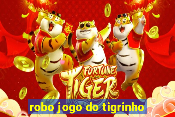 robo jogo do tigrinho